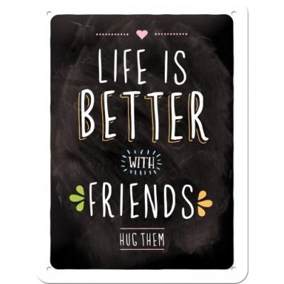 Życie jest Lepsze z Przyjaciółmi 15x20 Tablica - Szyld Plakat